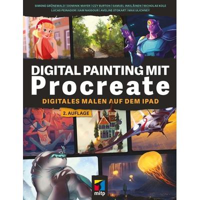 Digital Painting mit Procreate 5.3, Taschenbuch von Simone Grünewald,Dominik Mayer,Izzy Burton,Samuel Inkiläinen,Nicholas Kole, Mitp Verlags GmbH &