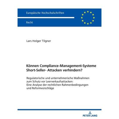 Koennen Compliance-Management-Systeme Short-Seller-Attacken verhindern?, Taschenbuch von Lars Holger Tilgner, Peter Lang GmbH, Internationaler Verlag