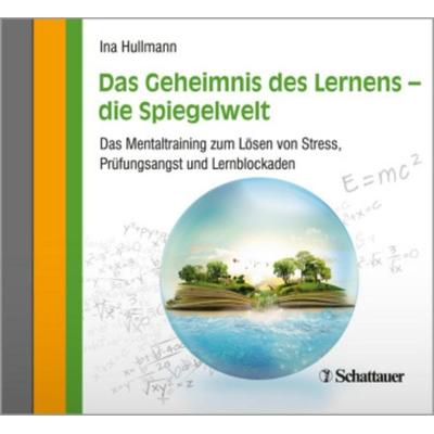 Das Geheimnis des Lernens - die Spiegelwelt - Ina Hullmann, CD, 9783794552030