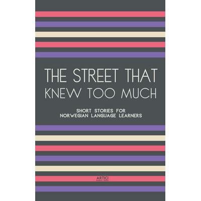 The Street That Knew Too Much, Taschenbuch von Artici Bilingual Books, Ingram Publishers Services