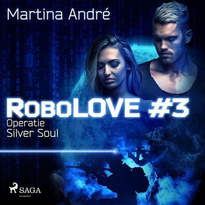 Robolove & 3 - Operatie Silver Soul - Martina André, Audio, 9788728127704