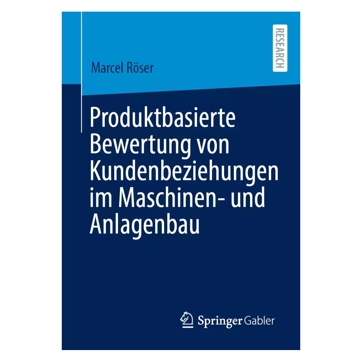Springer Produktbasierte Bewertung von Kundenbeziehungen im Maschinen- und Anlagenbau (Deutsch, Softcover, Marcel Röser) (35152587)