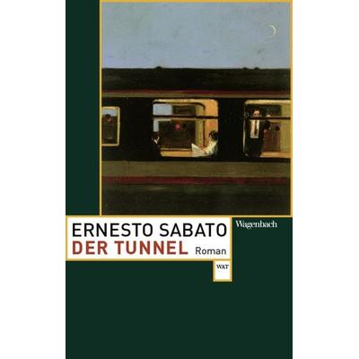 Der Tunnel, Taschenbuch von Ernesto Sabato, Wagenbach, K