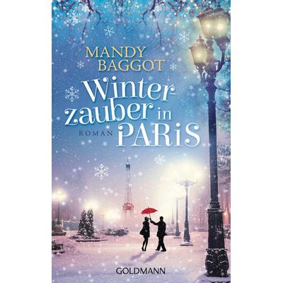 Winterzauber in Paris, Taschenbuch von Mandy Baggot, Goldmann