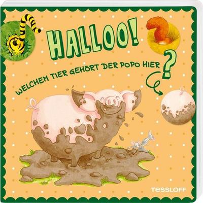 Halloo! Welchem Tier gehört der Popo hier?, Gebundene Ausgabe von Bianca Linster, Tessloff Verlag Ragnar Tessloff GmbH & Co. KG