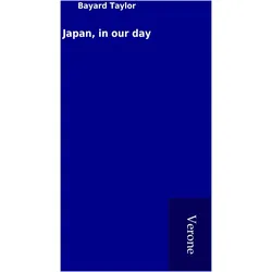 Japan, in our day, Ratgeber von Bayard Taylor