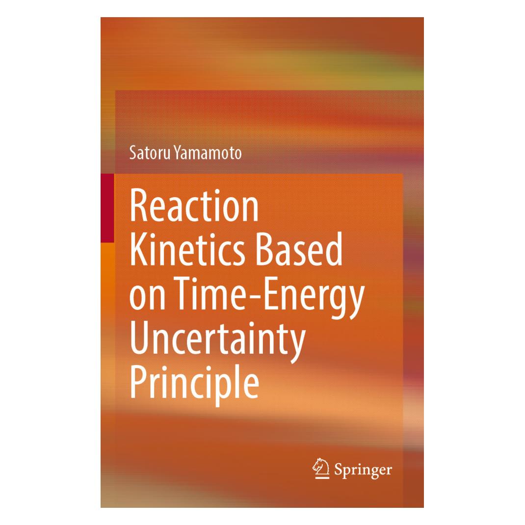 Springer Reaction Kinetics Based on Time-Energy Uncertainty Principle (Englisch, Softcover, Satoru Yamamoto) (57062842)