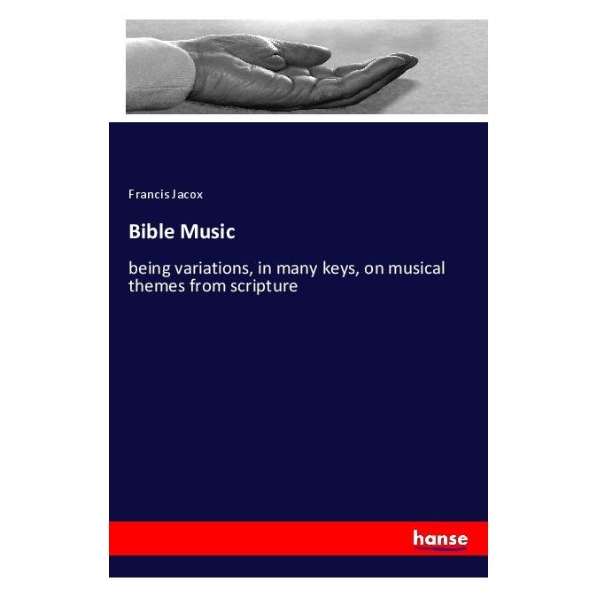 Hansebooks Bible Music (Englisch, Softcover, Francis Jacox) (56101758)