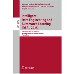 Intelligent Data Engineering and Automated Learning - IDEAL 2015, Fachbücher von Hujun Yin, Krzysztof Walkowiak, Michal Wozniak, Robert Burduk, Konrad Jackowski