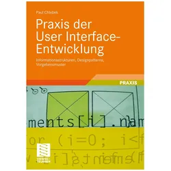 Praxis der User Interface-Entwicklung, Fachbücher von Paul Chlebek