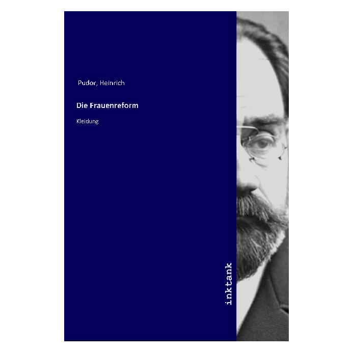Inktank Publishing Die Frauenreformkleidung (Softcover, Heinrich Pudor) (56059268)