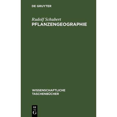 Pflanzengeographie, Gebundene Ausgabe von Rudolf Schubert, De Gruyter, 978-3-11-264445-4