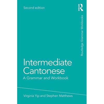 Intermediate Cantonese, Taschenbuch von Virginia Yip,Stephen Matthews, Taylor & Francis, 978-0-415-81561-1