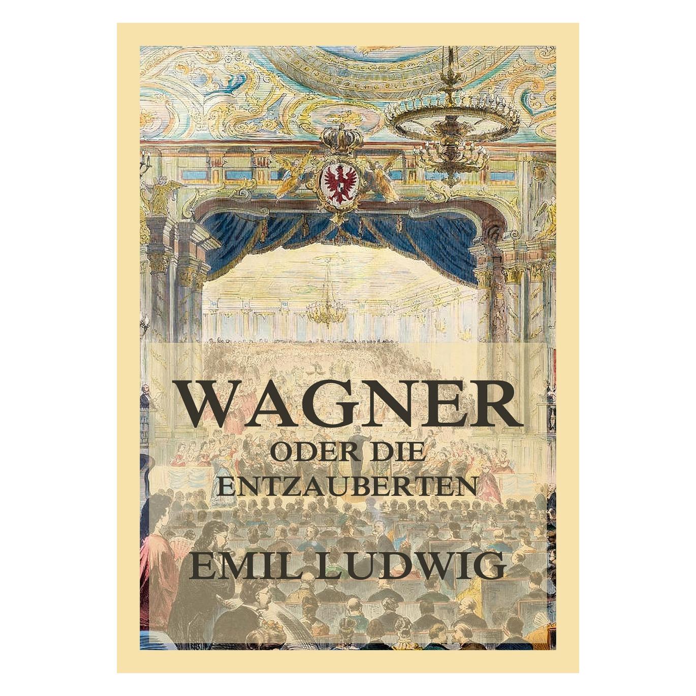 Jazzybee Wagner oder die Entzauberten (Deutsch, Emil Ludwig) (57055217)