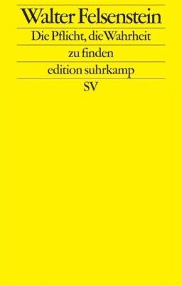 Walter Felsenstein - Die Pflicht, die Wahrheit zu finden: Briefe und Schriften eines Theatermannes (edition suhrkamp) - Preis vom 11.10.2026 15:43:13 h