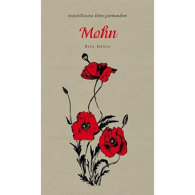Mohn, Gebundene Ausgabe von Rita Henns, Mandelbaum verlag eG, 978-3-85476-504-2