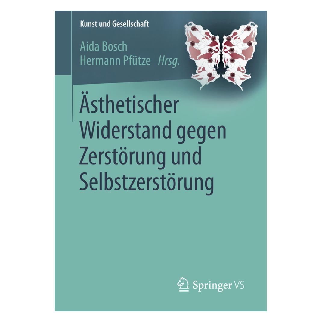 Springer Ästhetischer Widerstand gegen Zerstörung und Selbstzerstörung (Deutsch, Softcover, Aida Bosch, Hermann Pfütze) (55950995)