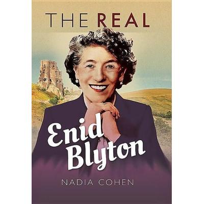 The Real Enid Blyton, Gebundene Ausgabe von Nadia Cohen, Pen & Sword Books, 978-1-5267-2203-4