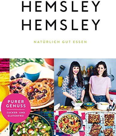 Melissa Hemsley - Hemsley und Hemsley: Natürlich gut essen - Preis vom 12.10.2026 11:37:12 h