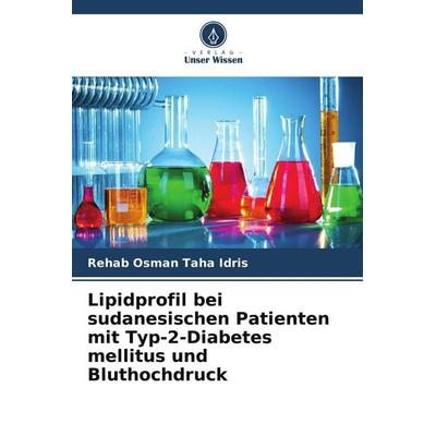 Lipidprofil bei sudanesischen Patienten mit Typ-2-Diabetes mellitus und Bluthochdruck, Taschenbuch von Rehab Osman Taha Idris, Verlag Unser Wissen