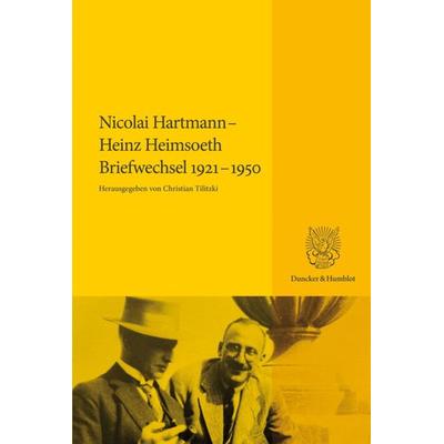 Nicolai Hartmann – Heinz Heimsoeth. Briefwechsel 1921–1950, Gebundene Ausgabe von Nicolai Hartmann,Heinz Heimsoeth, Duncker & Humblot,