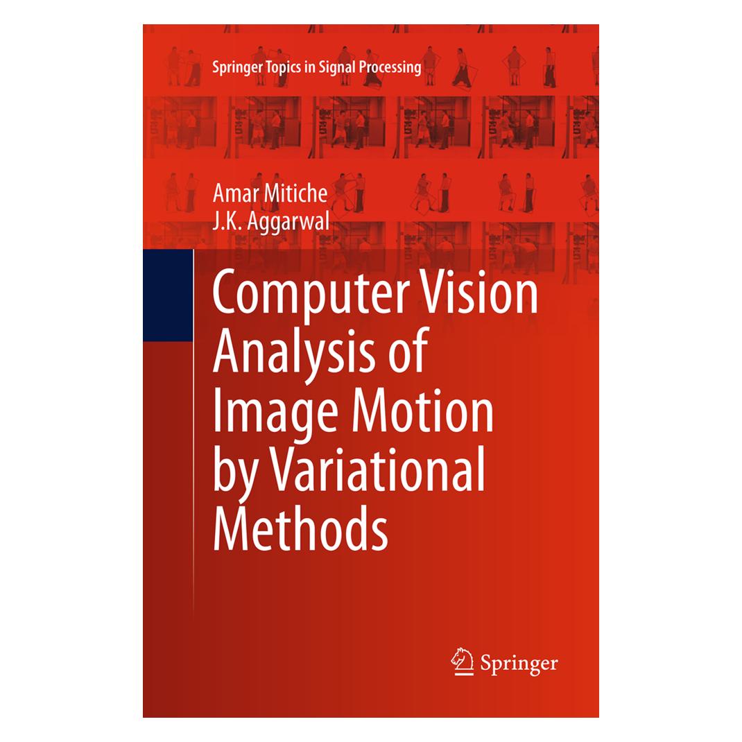 Springer Computer Vision Analysis of Image Motion by Variational Methods (Englisch, Softcover, Amar Mitiche, J. K. Aggarwal) (55832703)