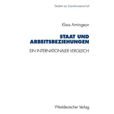 Staat und Arbeitsbeziehungen, Taschenbuch von Klaus Armingeon, VS Verlag für Sozialwissenschaften, 978-3-531-12547-3