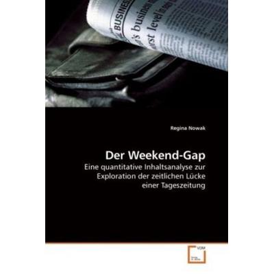 Nowak, R: Der Weekend-Gap, Taschenbuch von Regina Nowak, VDM, 978-3-639-23925-6