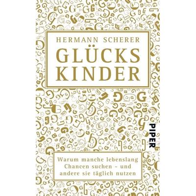 Glückskinder, Taschenbuch von Hermann Scherer, Piper Taschenbuch, 978-3-492-30280-7