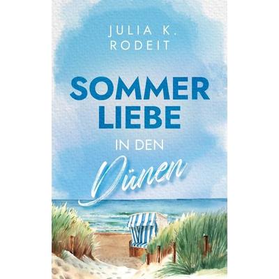Sommerliebe in den Dünen, Taschenbuch von Julia K. Rodeit, Autaria
