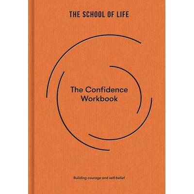 The Confidence Workbook, Gebundene Ausgabe von The School of Life, The School of Life, 978-1-916753-06-8