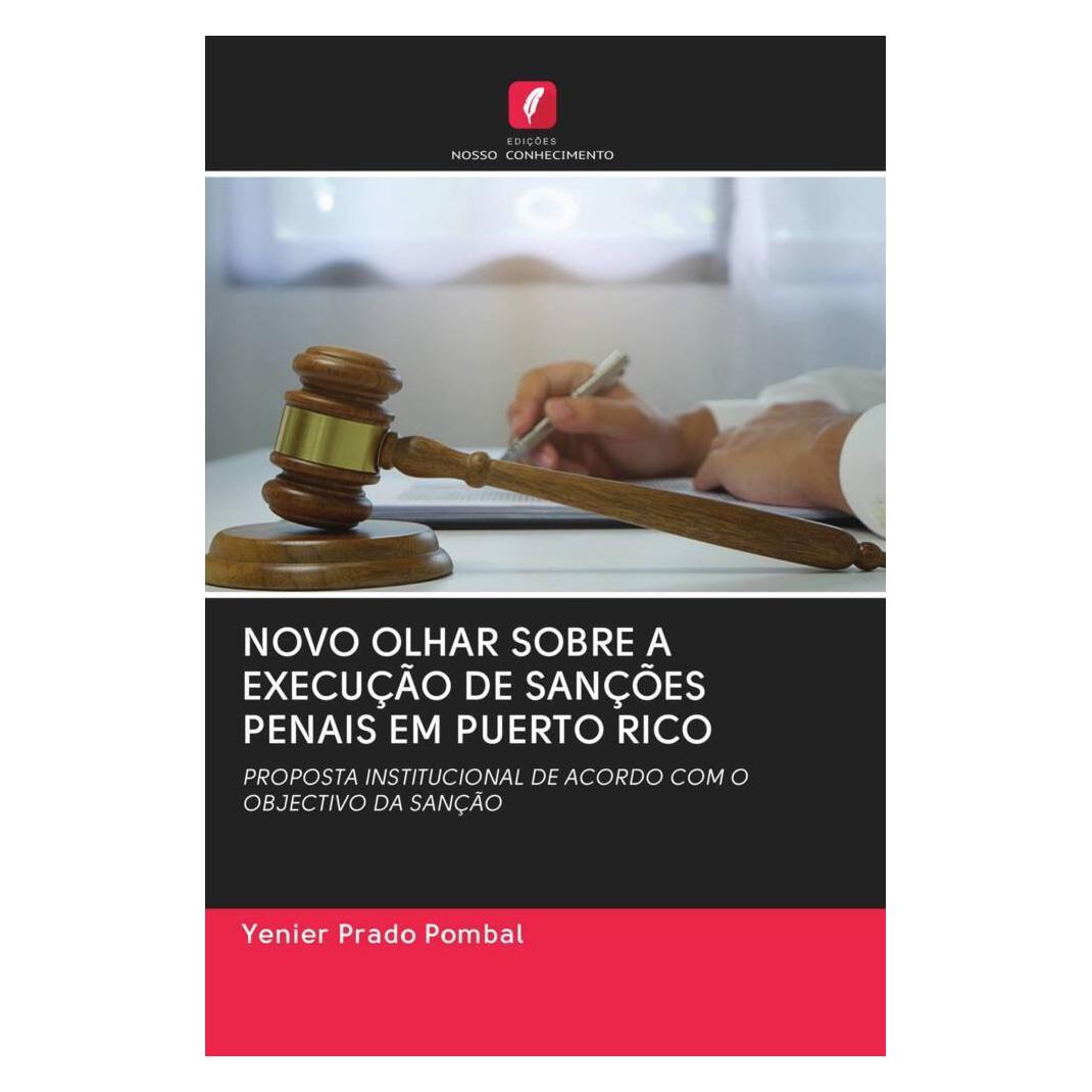 Edicoes Nosso Conhecimento Novo Olhar Sobre A Execução De Sanções Penais Em Puerto Rico (Softcover, Yenier Prado Pombal) (56167346)