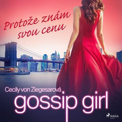 Gossip Girl: Protože znám svou cenu (4. díl) - Cecily Ziegesar, Audio, 9788728117279
