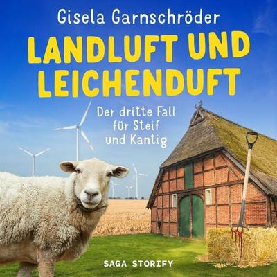 Landluft und Leichenduft: Der dritte Fall für Steif und Kantig - Gisela Garnschröder, Audio, 9788727175478