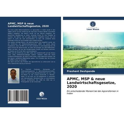 APMC, MSP & neue Landwirtschaftsgesetze, 2020, Taschenbuch von Prashant Deshpande, Verlag Unser Wissen, 978-620-3-62211-9