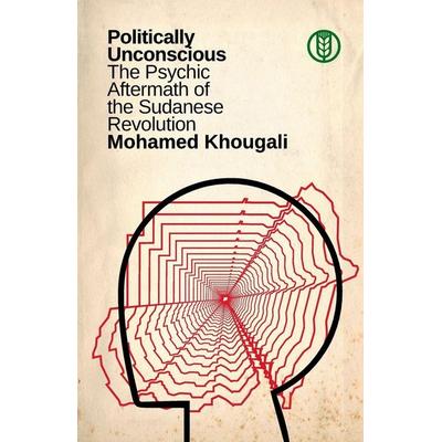 Politically Unconscious, Taschenbuch von Mohamed Khougali, Iskra Books