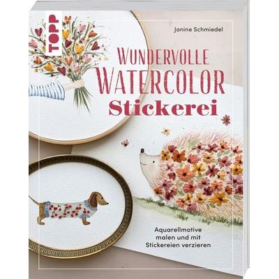 Wundervolle Watercolor Stickerei, Taschenbuch von Janine Schmiedel, Frechverlag GmbH, 978-3-7358-8195-3