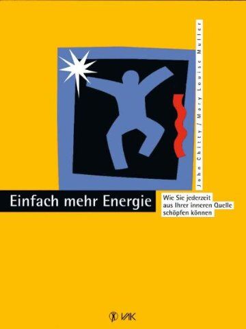 John Chitty - Einfach mehr Energie: Wie Sie jederzeit aus Ihrer inneren Quelle schöpfen können - Preis vom 13.10.2026 19:28:25 h