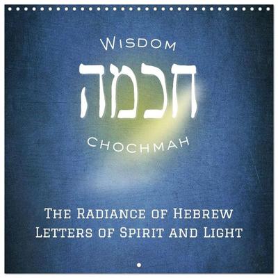 The Radiance of Hebrew Letters of Spirit and Light (Wall Calendar 2027 12 × 12 Inch) CALVENDO 12 Month Wall Calendar