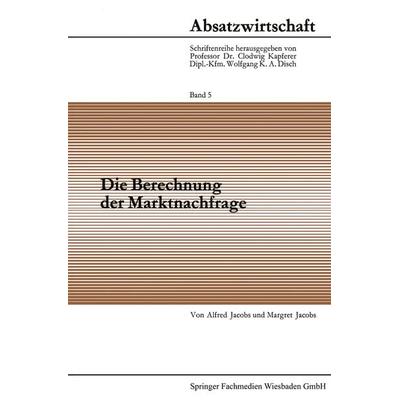 Die Berechnung der Marktnachfrage, Taschenbuch von Alfred Jacobs, VS Verlag für Sozialwissenschaften, 978-3-322-98083-0