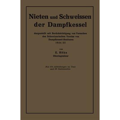 Nieten und Schweissen der Dampfkessel, Taschenbuch von Ernst Höhn, Springer Berlin, 978-3-662-26899-5