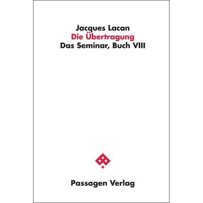 Die Übertragung, Taschenbuch von Jacques Lacan, Passagen, 978-3-7092-0158-9