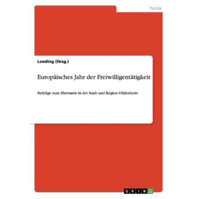 Europäisches Jahr der Freiwilligentätigkeit, Taschenbuch von Loeding (Hrsg., GRIN, 978-3-656-25775-2