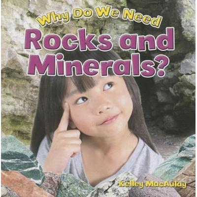 Why Do We Need Rocks and Minerals?, Gebundene Ausgabe von Kelley MacAulay, Crabtree, 978-0-7787-0492-8