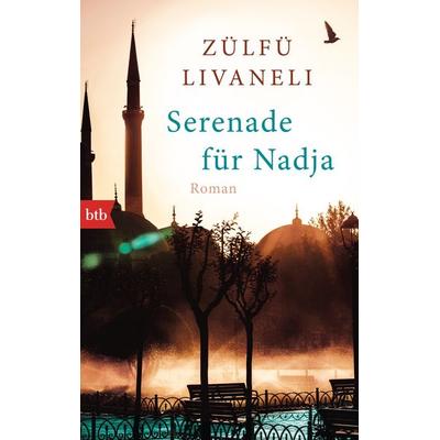 Serenade für Nadja, Taschenbuch von Zülfü Livaneli, btb