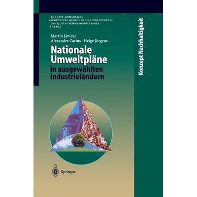 Nationale Umweltpläne in ausgewählten Industrieländern, Gebundene Ausgabe von Martin Jänicke,Alexander Carius,Helge Jörgens, Springer Berlin,