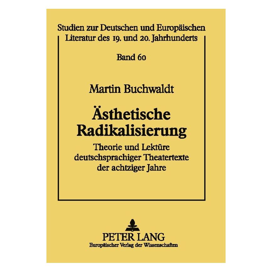 Peter Lang Ästhetische Radikalisierung (Deutsch, Softcover, Martin Buchwaldt) (56024947)