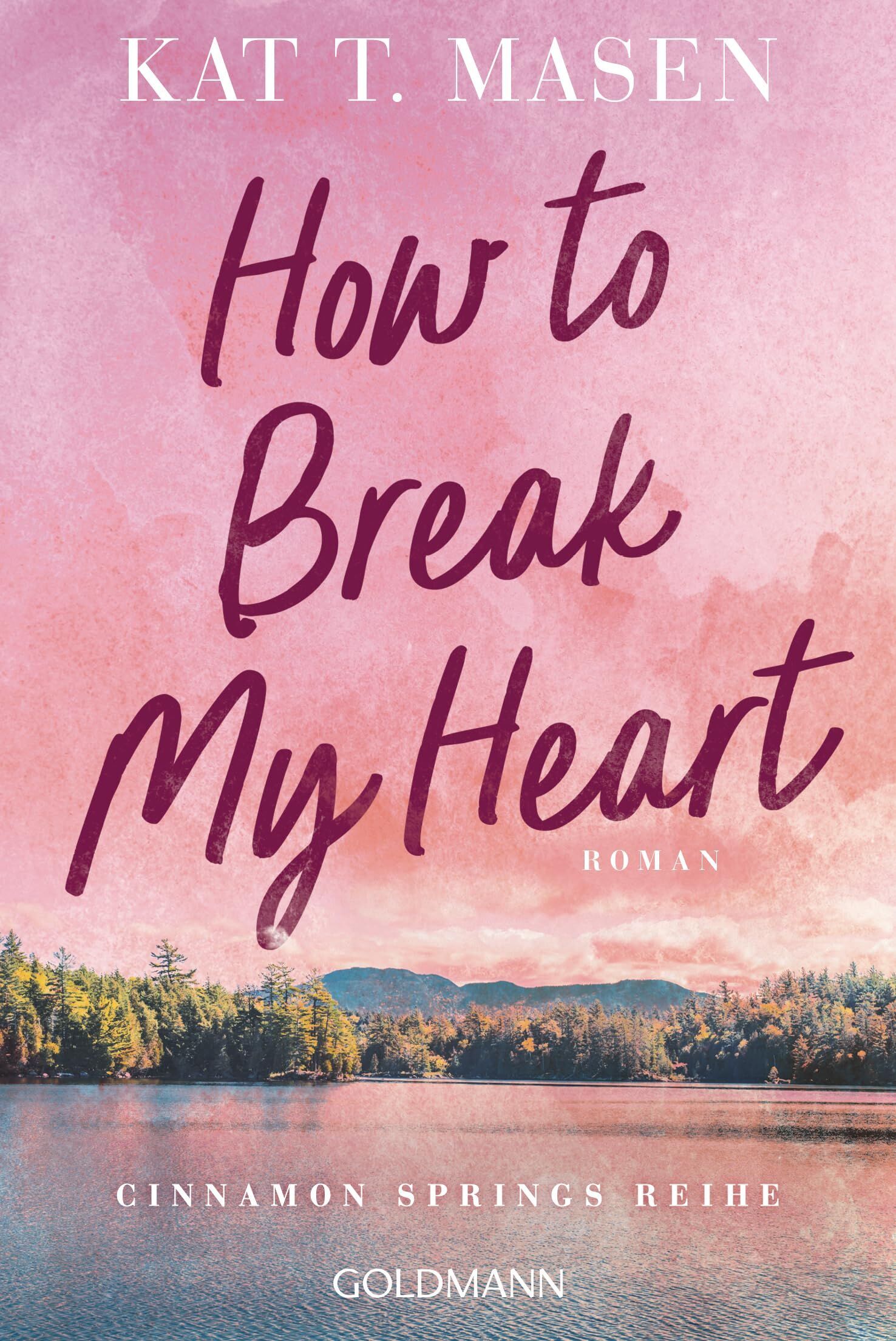 Kat T. Masen - How to Break My Heart - Preis vom 13.10.2026 11:25:28 h