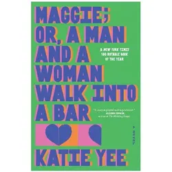 Maggie Or, a Man and a Woman Walk Into a Bar, Belletristik von Katie Yee