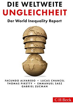 Facundo Alvaredo - Die weltweite Ungleichheit: Der World Inequality Report 2018 - Preis vom 09.10.2026 07:28:09 h